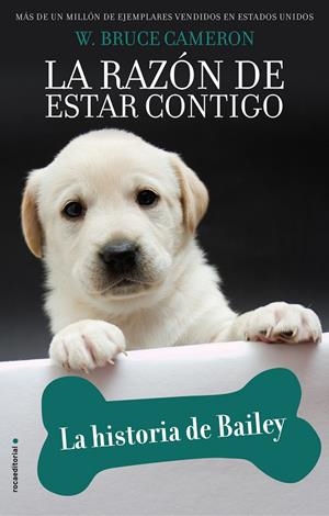 LA RAZÓN DE ESTAR CONTIGO. LA HISTORIA DE BAILEY | 9788417771218 | CAMERON, W. BRUCE | Galatea Llibres | Llibreria online de Reus, Tarragona | Comprar llibres en català i castellà online