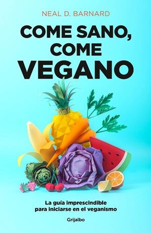 COME SANO, COME VEGANO | 9788425358159 | BARNARD, NEAL D. | Galatea Llibres | Librería online de Reus, Tarragona | Comprar libros en catalán y castellano online