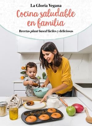 COCINA SALUDABLE EN FAMILIA | 9788417736651 | LA GLORIA VEGANA | Galatea Llibres | Llibreria online de Reus, Tarragona | Comprar llibres en català i castellà online