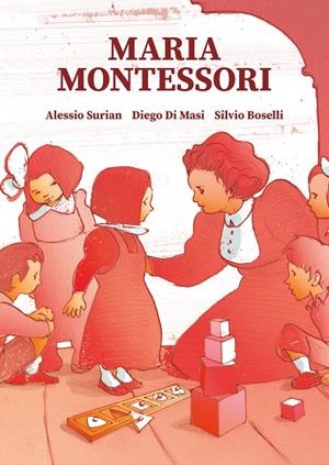 MARIA MONTESSORI | 9788466349284 | SURIAN, ALESSIO/MASI, DIEGO DI/BOSELLI, SILVIO | Galatea Llibres | Librería online de Reus, Tarragona | Comprar libros en catalán y castellano online