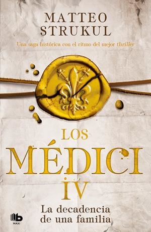 LOS MEDICI IV. LA DECADENCIA DE UNA FAMILIA | 9788490709535 | STRUKUL, MATTEO | Galatea Llibres | Llibreria online de Reus, Tarragona | Comprar llibres en català i castellà online