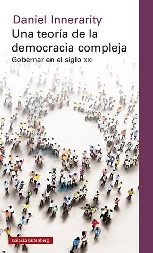 UNA TEORÍA DE LA DEMOCRACIA COMPLEJA | 9788417971465 | INNERARITY, DANIEL | Galatea Llibres | Llibreria online de Reus, Tarragona | Comprar llibres en català i castellà online