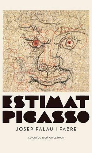 ESTIMAT PICASSO | 9788417747343 | PALAU I FABRE, JOSEP | Galatea Llibres | Llibreria online de Reus, Tarragona | Comprar llibres en català i castellà online