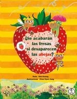 SE ACABARAN LAS FRESAS SI DESAPARECEN LAS ABEJAS? | 9788420011981 | HWANG, KIM/ JUNG, CHOE HYUN | Galatea Llibres | Llibreria online de Reus, Tarragona | Comprar llibres en català i castellà online