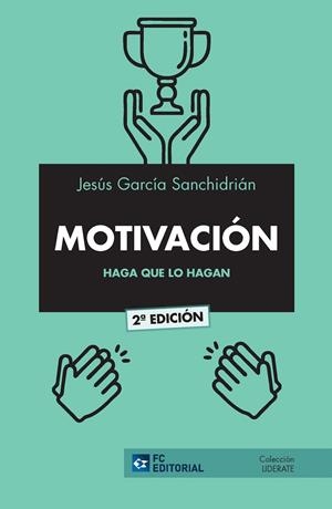 MOTIVACIÓN: HAGA QUE LO HAGAN | 9788417701277 | GARCÍA SANCHIDRIÁN, JESÚS | Galatea Llibres | Llibreria online de Reus, Tarragona | Comprar llibres en català i castellà online