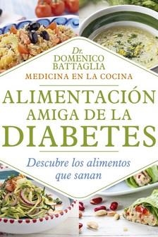 ALIMENTACIÓN AMIGA DE LA DIABETES | 9788417080723 | BATTAGLIA, DOMENICO | Galatea Llibres | Llibreria online de Reus, Tarragona | Comprar llibres en català i castellà online