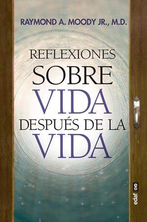REFLEXIONES SOBRE VIDA DESPUÉS DE LA VIDA | 9788441440036 | MOODY, JR., RAYMOND A. | Galatea Llibres | Llibreria online de Reus, Tarragona | Comprar llibres en català i castellà online