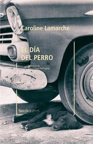 EL DÍA DEL PERRO | 9788418067181 | CAROLINE LAMARCHE | Galatea Llibres | Librería online de Reus, Tarragona | Comprar libros en catalán y castellano online