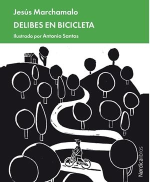 DELIBES EN BICICLETA | 9788418067174 | MARCHAMALO GARCÍA, JESÚS | Galatea Llibres | Librería online de Reus, Tarragona | Comprar libros en catalán y castellano online