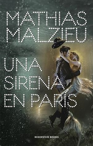 UNA SIRENA EN PARÍS | 9788417910112 | MALZIEU, MATHIAS | Galatea Llibres | Llibreria online de Reus, Tarragona | Comprar llibres en català i castellà online