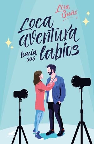 LOCA AVENTURA HACIA SUS LABIOS | 9788417664848 | SUÑÉ, LISA | Galatea Llibres | Llibreria online de Reus, Tarragona | Comprar llibres en català i castellà online