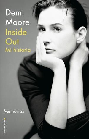 INSIDE OUT. MI HISTORIA. DEMI MOORE | 9788418014239 | MOORE, DEMI | Galatea Llibres | Llibreria online de Reus, Tarragona | Comprar llibres en català i castellà online