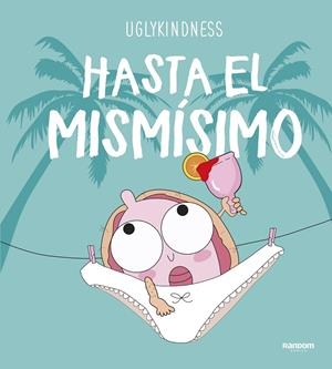HASTA EL MISMÍSIMO | 9788417247621 | UGLYKINDNESS | Galatea Llibres | Llibreria online de Reus, Tarragona | Comprar llibres en català i castellà online