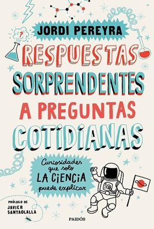 RESPUESTAS SORPRENDENTES A PREGUNTAS COTIDIANAS | 9788449336515 | PEREYRA, JORDI | Galatea Llibres | Llibreria online de Reus, Tarragona | Comprar llibres en català i castellà online