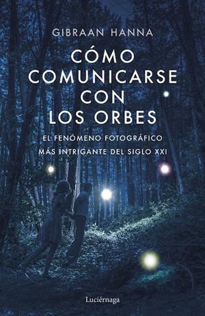 CÓMO COMUNICARSE CON LOS ORBES | 9788418015014 | HANNA CHEQUER, GIBRAN | Galatea Llibres | Librería online de Reus, Tarragona | Comprar libros en catalán y castellano online