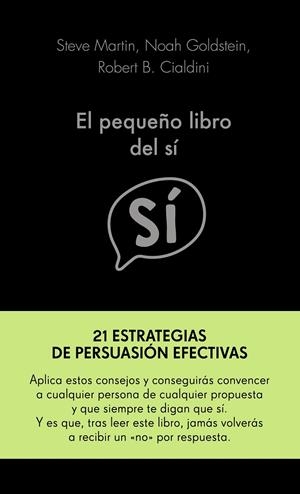 EL PEQUEÑO LIBRO DEL SÍ | 9788417568955 | MARTIN, NOAH GOLDSTEIN / ROBERT CIALDINI, STEVE | Galatea Llibres | Librería online de Reus, Tarragona | Comprar libros en catalán y castellano online