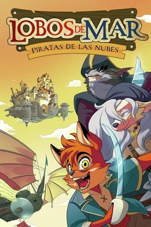 LOBOS DE MAR 3. PIRATAS DE LAS NUBES | 9788417615451 | SÁNCHEZ GARCÍA-PARDO, GABRIEL | Galatea Llibres | Librería online de Reus, Tarragona | Comprar libros en catalán y castellano online
