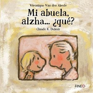MI ABUELA ALZHA... QUE? | 9788416470242 | VAN DEN ABEELE, VÉRONIQUE | Galatea Llibres | Librería online de Reus, Tarragona | Comprar libros en catalán y castellano online