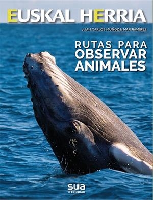 RUTAS PARA OBSERVAR ANIMALES | 9788482167237 | MUÑOZ ROBREDO, JUAN CARLOS / RAMIREZ, MAR | Galatea Llibres | Llibreria online de Reus, Tarragona | Comprar llibres en català i castellà online