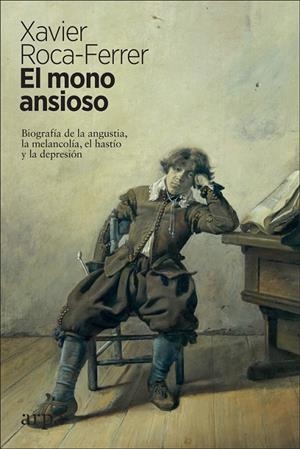 EL MONO ANSIOSO | 9788417623340 | ROCA-FERRER, XAVIER | Galatea Llibres | Llibreria online de Reus, Tarragona | Comprar llibres en català i castellà online