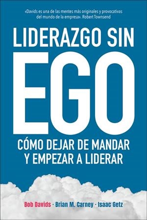 LIDERAZGO SIN EGO | 9788417623333 | DAVIDS, BOB/CARNEY, BRIAN M./GETZ, ISAAC | Galatea Llibres | Llibreria online de Reus, Tarragona | Comprar llibres en català i castellà online