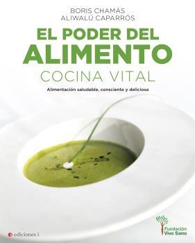 EL PODER DEL ALIMENTO. COCINA VITAL | 9788494948268 | CHAMAS, BORIS | Galatea Llibres | Librería online de Reus, Tarragona | Comprar libros en catalán y castellano online
