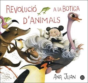 REVOLUCIÓ A LA BOTIGA D'ANIMALS | 9788491379768 | ANA JUAN | Galatea Llibres | Librería online de Reus, Tarragona | Comprar libros en catalán y castellano online
