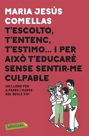 T'ESCOLTO, T'ENTENC, T'ESTIMO... I PER AIXÒ T'EDUCARÉ SENSE SENTIR-ME CULPABLE | 9788417423087 | COMELLAS, M. JESÚS | Galatea Llibres | Llibreria online de Reus, Tarragona | Comprar llibres en català i castellà online