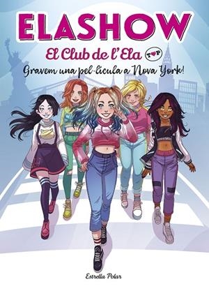 ELASHOW. EL CLUB DE L'ELA TOP 1. GRAVEM UNA PEL·LÍCULA A NOVA YORK! | 9788418134074 | MARTÍNEZ, ELAIA | Galatea Llibres | Llibreria online de Reus, Tarragona | Comprar llibres en català i castellà online