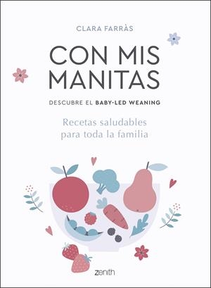 CON MIS MANITAS. DESCUBRE EL BABY- LED WEANING | 9788408218937 | FARRÀS, CLARA | Galatea Llibres | Librería online de Reus, Tarragona | Comprar libros en catalán y castellano online