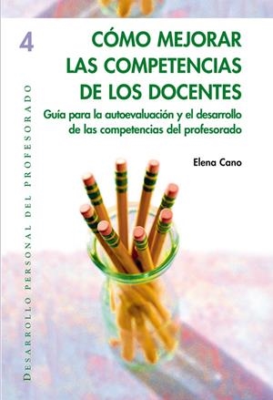 COMO MEJORAR LAS COMPETENCIAS DE LOS DOCENTES | 9788478283989 | CANO, ELENA | Galatea Llibres | Librería online de Reus, Tarragona | Comprar libros en catalán y castellano online