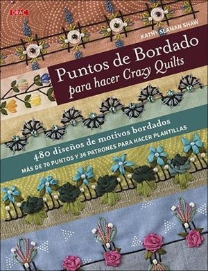 PUNTOS DE BORDADO PARA HACER CRAZY QUILTS | 9788498746532 | SEAMAN SHAW, KATHY | Galatea Llibres | Llibreria online de Reus, Tarragona | Comprar llibres en català i castellà online