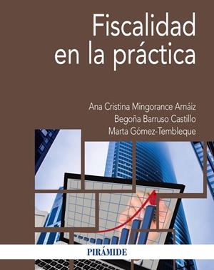 FISCALIDAD EN LA PRÁCTICA | 9788436842128 | MINGORANCE ARNÁIZ, ANA CRISTINA/BARRUSO CASTILLO, BEGOÑA/GÓMEZ- TEMBLEQUE, MARTA | Galatea Llibres | Librería online de Reus, Tarragona | Comprar libros en catalán y castellano online