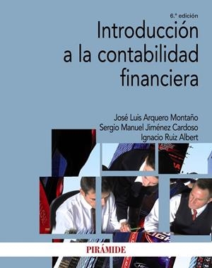 INTRODUCCIÓN A LA CONTABILIDAD FINANCIERA | 9788436842043 | ARQUERO MONTAÑO, JOSÉ LUIS/JIMÉNEZ CARDOSO, SERGIO M./RUIZ ALBERT, IGNACIO | Galatea Llibres | Llibreria online de Reus, Tarragona | Comprar llibres en català i castellà online
