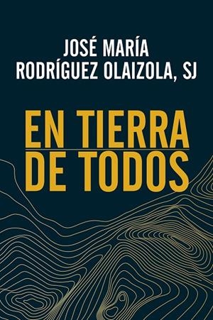 EN TIERRA DE TODOS | 9788429329247 | RODRIGUEZ OLAIZOLA, JOSE MARÍA | Galatea Llibres | Librería online de Reus, Tarragona | Comprar libros en catalán y castellano online