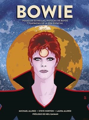BOWIE. POLVO DE ESTRELLAS, PISTOLAS DE RAYOS Y FANTASÍAS DE LA ERA ESPACIAL | 9788467939644 | ALLRED, MICHAEL | Galatea Llibres | Librería online de Reus, Tarragona | Comprar libros en catalán y castellano online