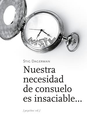 NUESTRA NECESIDAD DE CONSUELO ES INSACIABLE... | 9788417386535 | DAGERMAN, STIG | Galatea Llibres | Llibreria online de Reus, Tarragona | Comprar llibres en català i castellà online