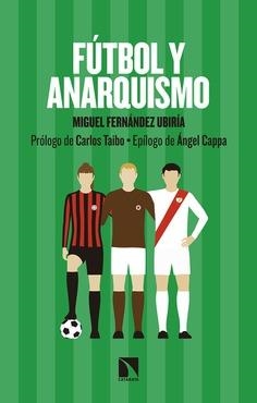 FÚTBOL Y ANARQUISMO | 9788490979013 | FERNÁNDEZ UBIRÍA, MIGUEL | Galatea Llibres | Llibreria online de Reus, Tarragona | Comprar llibres en català i castellà online