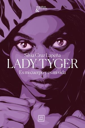 LADY TYGER | 9788417678326 | CRUZ LAPEÑA, SILVIA | Galatea Llibres | Llibreria online de Reus, Tarragona | Comprar llibres en català i castellà online
