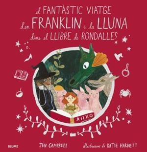 EL FANTÀSTIC VIATGE D'EN FRANKLIN I LA LLUNA DINS EL LLIBRE DE RONDALLES | 9788418075056 | CAMPBELL, JEN/HARNETT, KATIE | Galatea Llibres | Librería online de Reus, Tarragona | Comprar libros en catalán y castellano online