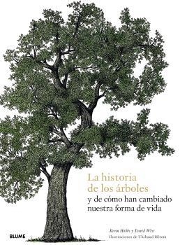 LA HISTORIA DE LOS ÁRBOLES Y DE CÓMO HAN CAMBIADO NUESTRA FORMA DE VIDA | 9788417757915 | HOBBS, KEVIN | Galatea Llibres | Librería online de Reus, Tarragona | Comprar libros en catalán y castellano online