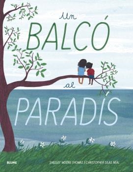UN BALCÓ AL PARADÍS | 9788418075032 | MOORE THOMAS, SHELLEY | Galatea Llibres | Llibreria online de Reus, Tarragona | Comprar llibres en català i castellà online