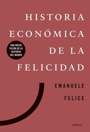 HISTORIA ECONÓMICA DE LA FELICIDAD | 9788491991885 | FELICE, EMANUELE | Galatea Llibres | Llibreria online de Reus, Tarragona | Comprar llibres en català i castellà online