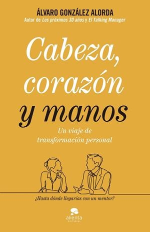 CABEZA, CORAZÓN Y MANOS | 9788413440071 | GONZÁLEZ-ALORDA, ÁLVARO | Galatea Llibres | Librería online de Reus, Tarragona | Comprar libros en catalán y castellano online