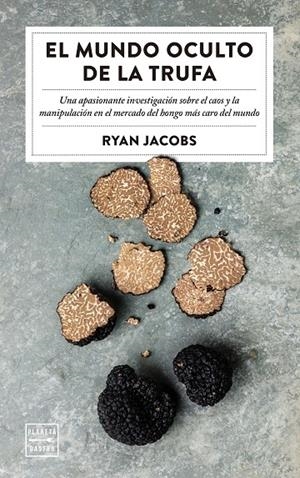 EL MUNDO OCULTO DE LA TRUFA | 9788408219194 | JACOBS, RYAN | Galatea Llibres | Llibreria online de Reus, Tarragona | Comprar llibres en català i castellà online
