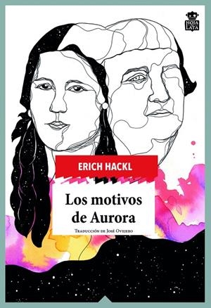 LOS MOTIVOS DE AURORA | 9788416537587 | HACKL, ERICH | Galatea Llibres | Librería online de Reus, Tarragona | Comprar libros en catalán y castellano online