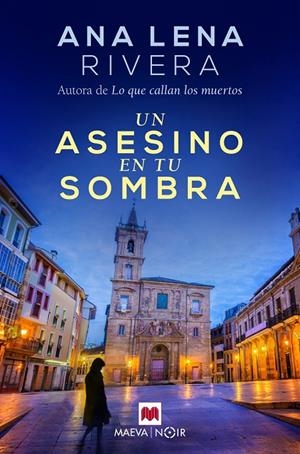 UN ASESINO EN TU SOMBRA | 9788417708634 | RIVERA, ANA LENA | Galatea Llibres | Llibreria online de Reus, Tarragona | Comprar llibres en català i castellà online