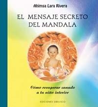 MENSAJE SECRETO DEL MANDALA, EL | 9788497772389 | RIVERA, AHIMSA LARA | Galatea Llibres | Llibreria online de Reus, Tarragona | Comprar llibres en català i castellà online