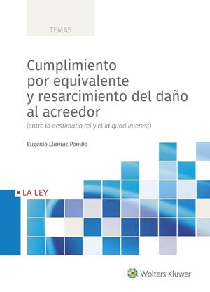 CUMPLIMIENTO POR EQUIVALENTE Y RESARCIMIENTO DEL DAÑO AL ACREEDOR | 9788490209608 | LLAMAS POMBO, EUGENIO | Galatea Llibres | Llibreria online de Reus, Tarragona | Comprar llibres en català i castellà online