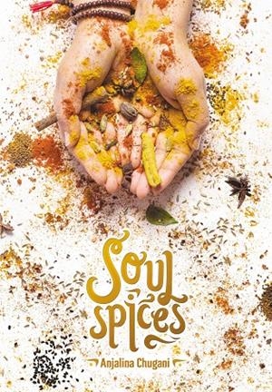SOUL SPICES | 9788417208431 | CHUGANI, ANJALINA | Galatea Llibres | Llibreria online de Reus, Tarragona | Comprar llibres en català i castellà online